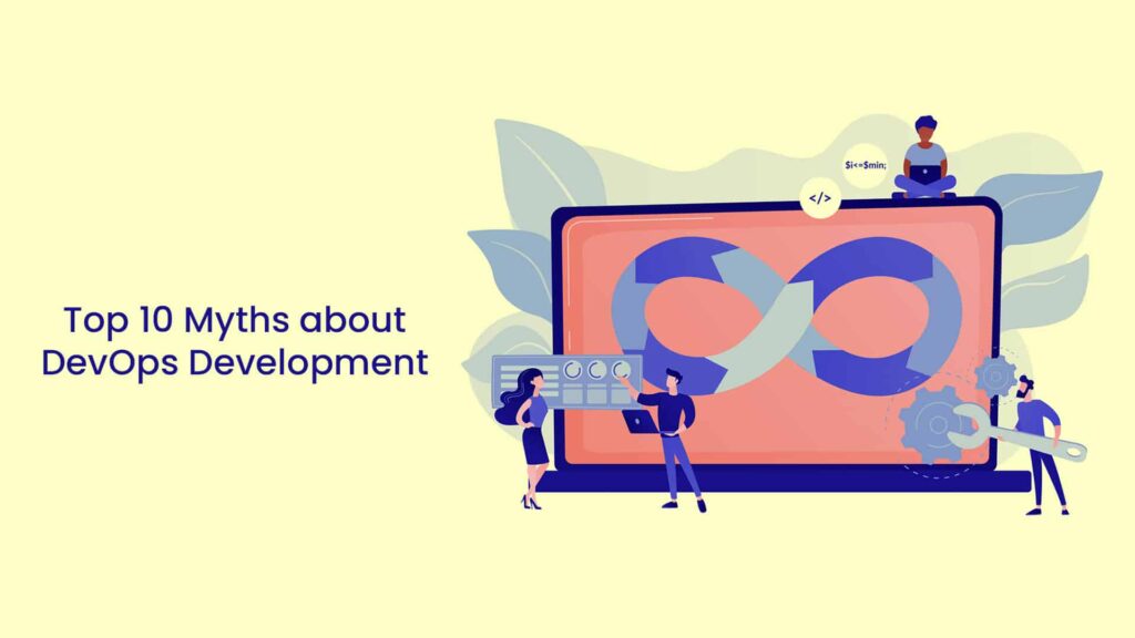 Top 10 Myths about DevOps Development